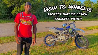 HOW TO WHEELIE A DIRT BIKE TUTORIAL FASTEST WAY TO LEARN BALANCE POINT YZ450F KO9ETV [upl. by Albertina]