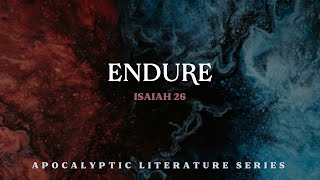 051924  Endure  Apocalyptic Literature Series [upl. by Semadar]