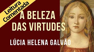 04  A BELEZA DAS VIRTUDES  SÉRIE SRI RAM leitura comentada  Lúcia Helena Galvão [upl. by Aihsel]