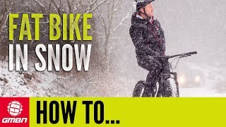 Introduction To Fat Biking In Snow  MTB Skills [upl. by Adall]