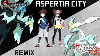 Pokemon BW 2  Aspertia City  Remix [upl. by Hnid]