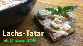 Cremiges LachsTatar mit Minze und Dill  so muss Tatar schmecken [upl. by Nnoj282]