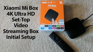 How to Initial Setup amp Configuration of the the Xiaomi Mi Box Android TV 4K HDR Streaming Box [upl. by Stauffer]