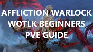 Affliction Warlock beginners PVE guide for WOTLK [upl. by Eidaj]