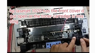 hp laserjet 1020 has the front cover door open or the toner cartridge is missing [upl. by Lusty]