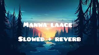 manwa laage  slowed  reverb   arijeet Singh  Shreya Ghoshal  happy new year [upl. by Melac]