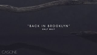 Half Waif  Back In Brooklyn [upl. by Nahoj]