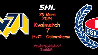 SHL KVAL  HV71 VS OSKARSHAMN  29 MARS 2024  HIGHLIGHTS  SHL [upl. by Neelie853]