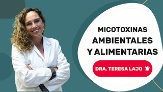 Exposición a micotoxinas Ambientales y Alimentarias⚠️ Efectos en la salud ⚠️ Dra Teresa Lajo [upl. by Retsehc]