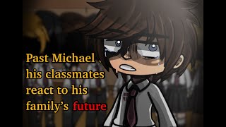 Past Michael and his classmates react to his family’s future  Past Aftons [upl. by Tneciv]