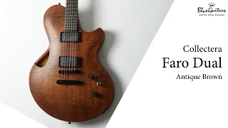 Blue Guitars  Collectera  Faro Dual  Antique Brown [upl. by Anoif612]