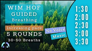 WIM HOF Guided Breathing  30 to 50 Breaths 5 Rounds Increasing Pace  Up to 330min  No Voice [upl. by Brocky79]