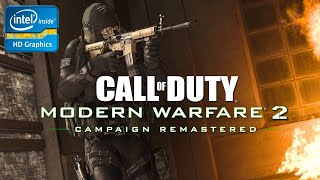 Call of Duty Modern Warfare 2 Campaign Remastered  Low End PC  Intel HD 4000  i5 [upl. by Tommy369]