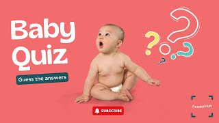 Baby Quiz  Guess the answers  PonderHub baby quiz [upl. by Erastatus]