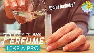 How To Make Perfume Like A Pro  Recipe Included Perfume Making Tutorial [upl. by Eneloc]