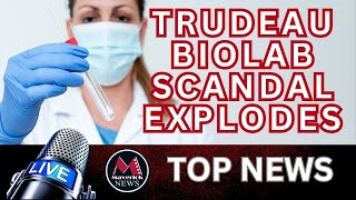 Trudeaus Winnipeg BioLab Scandal  Maverick News [upl. by Hapte436]