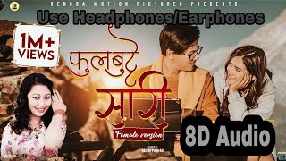 Phul Butte Sari  🎧 8D Audio 🎧  Female Version   Paul Shah  Malika Mahat  Milan Newar  Rajan [upl. by Raffin]