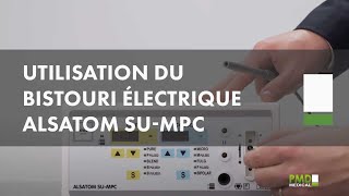 PMD MEDICAL  Comment utiliser le bistouri électrique ALSATOM [upl. by Lina850]