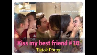 I tried to kiss my best friend today ！！！😘😘😘 Tiktok 2020 Part 10  Tiktok Porter [upl. by Hsan881]