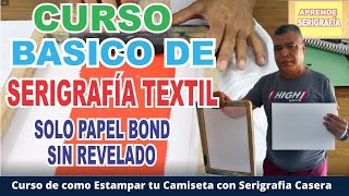 🚀CURSO BASICO DE SERIGRAFIA CASERA ESTAMPA TU CAMISETA SIN EMULSION SOLO CON PAPEL BOND [upl. by Colbye165]