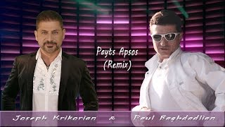 Joseph Krikorian amp Paul Baghdadlian Payts Apsos Remix [upl. by Avla]