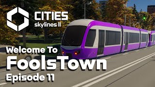 Building a TRAM Network in Cities Skylines 2 FoolsTown 11 [upl. by Dowlen]