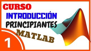 ► INTRODUCCIÓN A MATLAB ◄ 😍 CURSOTUTORIAL MATLAB 💪 001 [upl. by Charity]