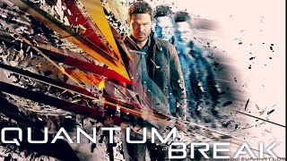 Join the journey of Quantum Break  Full gameplay walkthrough [upl. by Anaujnas]