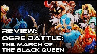 Review  Ogre Battle The March of the Black Queen The best tactics on the SNES [upl. by Nylrebma]