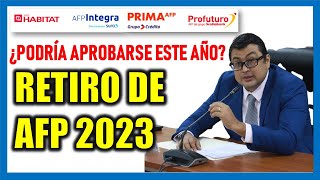 RETIRO AFP 2023 ¿El RETIRO DE AFP se podrá aprobar este año [upl. by Aalst]