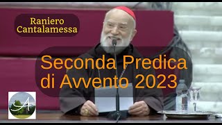 Raniero Cantalamessa Seconda Predica di Avvento 2023 [upl. by Sackey520]