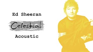 Ed Sheeran  Celestial Acoustic [upl. by Ruhtua]