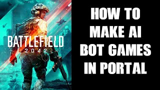 Beginners Guide How To Make Portal Single Player AI Bot Match Game Scenarios Battlefield 2042 BF2042 [upl. by Stodder]