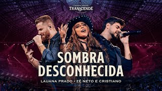 Lauana Prado Transcende  Sombra Desconhecida feat ‪zncoficial‬ [upl. by Eerahs]