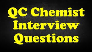 QC Chemist Interview Questions [upl. by Elitnahc132]