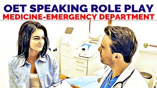 OET SPEAKING ROLE PLAY  EMERGENCY DEPARTMENT  MIHIRAA [upl. by Ardith]