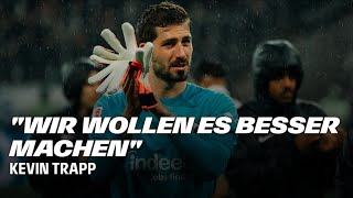 Kevin Trapp quotWir wollen es besser machenquot [upl. by Gent]