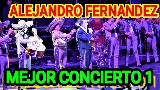 ALEJANDRO FERNANDEZ MEJOR CONCIERTO DEL AÑO 1 [upl. by Cohe]