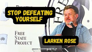 Stop Defeating Yourself with Larken Rose at Porcfest 2023 [upl. by Puiia396]