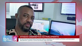 Ataque cibernético ao Parlamento  Fala Cabo Verde [upl. by Giusto]