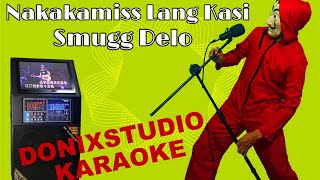 Nakakamiss Lang Kasi  Smugg Dello Flic Curse1 KARAOKE  WOW FIESTA  MUSIC [upl. by Ecirpak237]