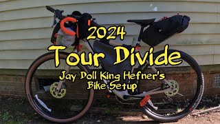 2024 Tour Divide  Jay Doll King Hefners Bike Setup [upl. by Oika]