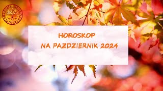 HOROSKOP NA PAZDZIERNIK 2024 [upl. by Siro742]