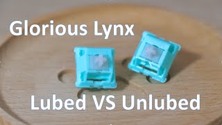 Lubed VS Unlubed  Glorious Lynx  Sound Test [upl. by Charity681]