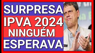 SAIU DATA LIBERADA HOJE SURPRESA P TODOS  IPVA 2024 [upl. by Stamata]