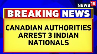 Canada Police Arrests 3 Indian Nationals In Hardeep Nijjar Killing Case Were Part Of Hit Squad [upl. by Margarette]