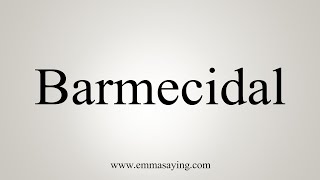 How To Say Barmecidal [upl. by Seedman]