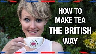 How to Make Tea the British Way  Anglophenia Ep 31 [upl. by Ayardna]