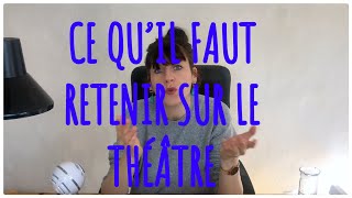 CE QUIL FAUT RETENIR SUR LE THEATRE [upl. by Avihs]