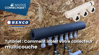 Tutoriel  Comment isoler votre collecteur multicouche Henco [upl. by Oigroig]